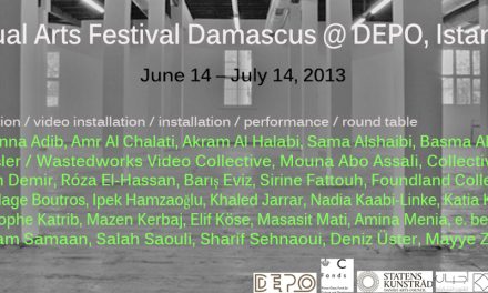 Visual Arts Festival Damascus 2013 @ Depo, Istanbul